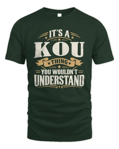 KOU P08 TH51 - Personalized “It’s a/an [NAME] Thing – You Wouldn’t Understand” Shirt - Unisex Standard T-Shirt - Forest Green