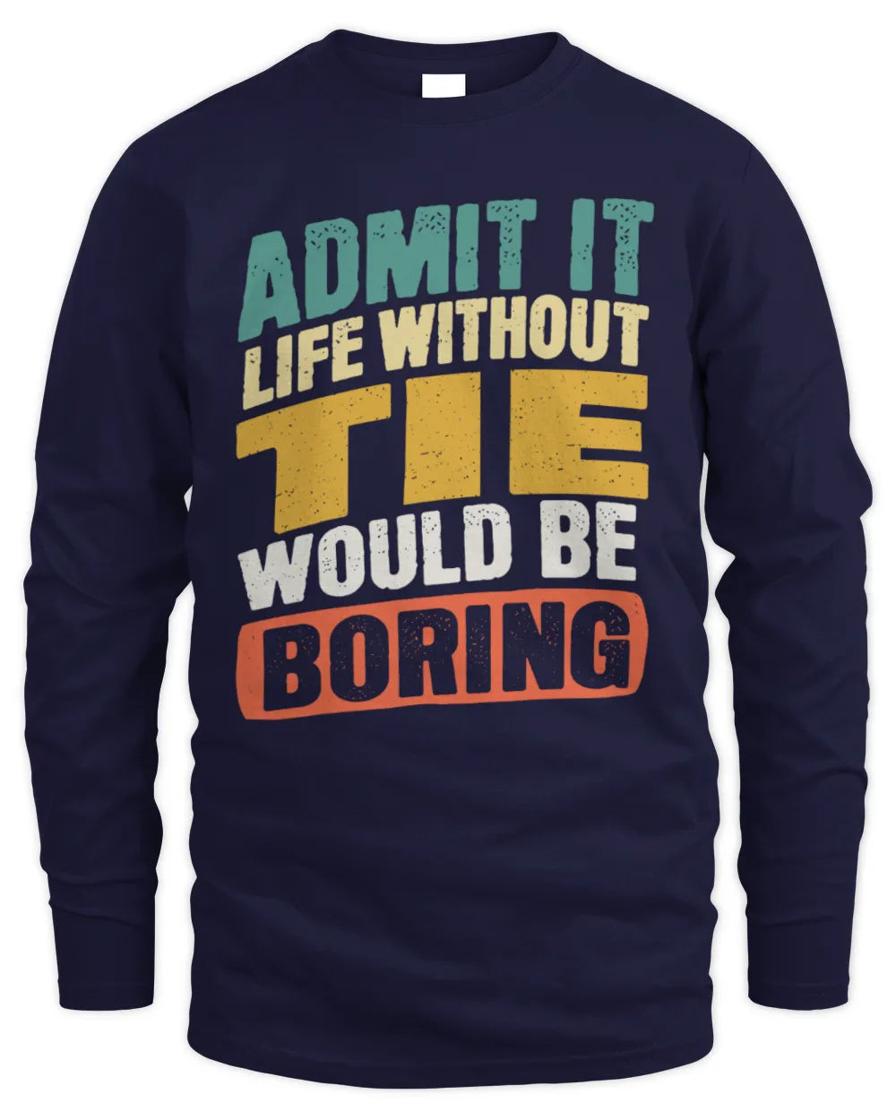 TIE TP88-K4-229
Personalized Funny Quote Apparel “Life Without NAME Would Be Boring” - Men's Long Sleeved T-Shirt - Navy