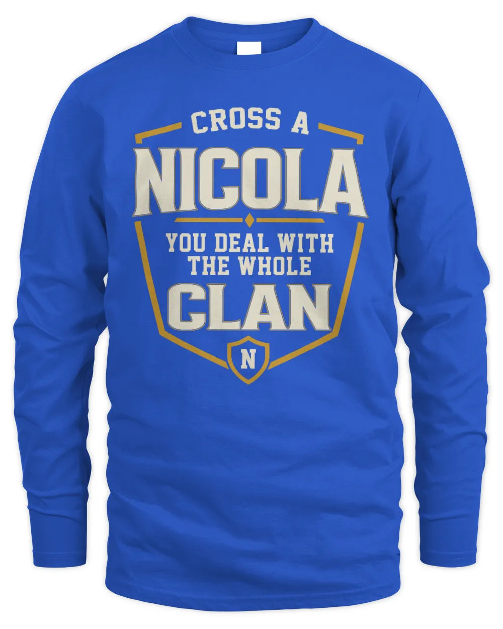 NICOLA NT1-K008 Cross A/An NAME, You Deal With the Whole Clan | Personalized Vintage T-Shirt - Men's Long Sleeved T-Shirt - Royal