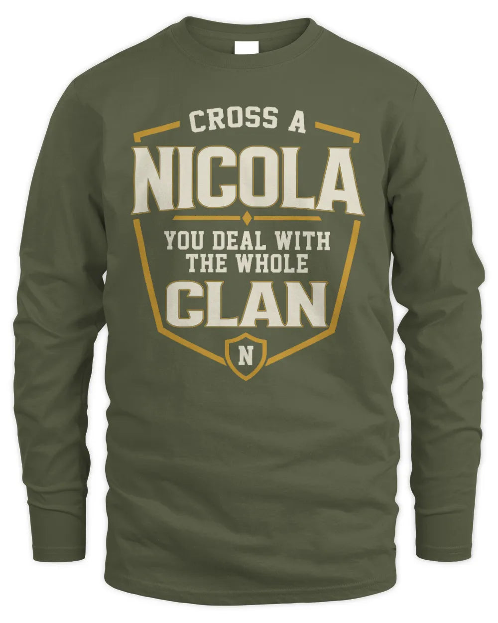 NICOLA NT1-K008 Cross A/An NAME, You Deal With the Whole Clan | Personalized Vintage T-Shirt - Men's Long Sleeved T-Shirt - Military Green