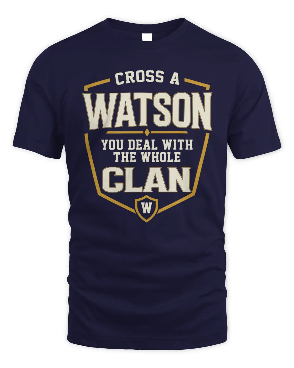 WATSON NT1-K008 Cross A/An NAME, You Deal With the Whole Clan | Personalized Vintage T-Shirt - Unisex Standard T-Shirt - Navy