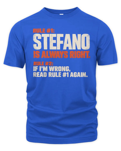 STEFANO NP1-H006 - Always Right Personalized Name T-Shirt – Funny Custom Name Shirt - Unisex Standard T-Shirt - Royal
