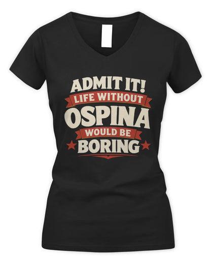 OSPINA P4 KT003 Personalized Funny Quote Apparel “Life Without NAME Would Be Boring” - Women's V-Neck T-Shirt - Black