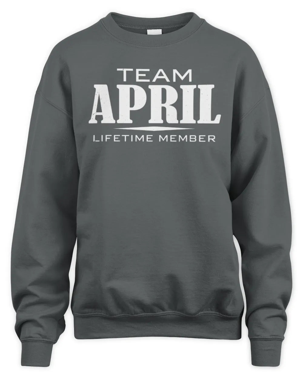 APRIL BL62-K4-128 - Personalized “Team NAME Lifetime Member” - Unisex Sweatshirt - Charcoal