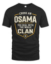 OSAMA NT1-K008 Cross A/An NAME, You Deal With the Whole Clan | Personalized Vintage T-Shirt