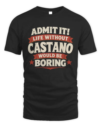 CASTANO P4 KT003 Personalized Funny Quote Apparel “Life Without NAME Would Be Boring” - Unisex Standard T-Shirt - Black