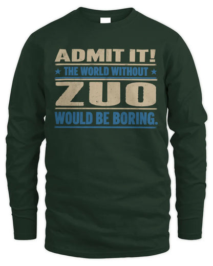 ZUO TP68-K2-968 – Personalized Funny Quote Apparel “The World Without NAME Would Be Boring” - Men's Long Sleeved T-Shirt - Forest Green
