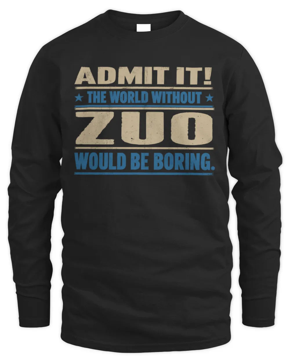 ZUO TP68-K2-968 – Personalized Funny Quote Apparel “The World Without NAME Would Be Boring” - Men's Long Sleeved T-Shirt - Black
