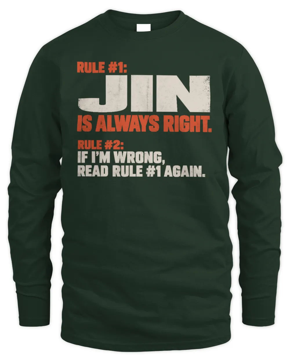 JIN NP1-H006 - Always Right Personalized Name T-Shirt – Funny Custom Name Shirt - Men's Long Sleeved T-Shirt - Forest Green