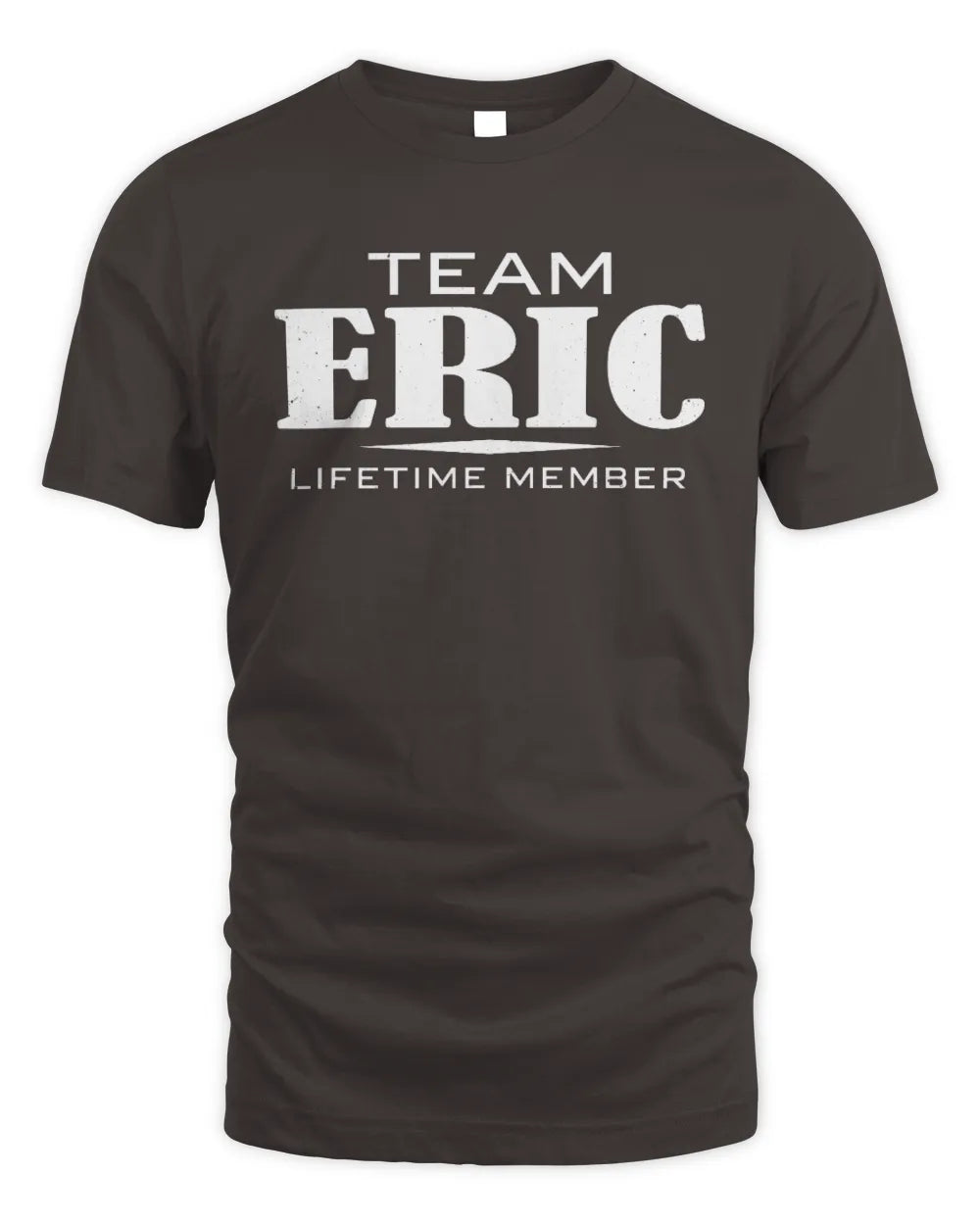 ERIC BL62-K4-128 - Personalized “Team NAME Lifetime Member” - Unisex Standard T-Shirt - Dark Chocolate