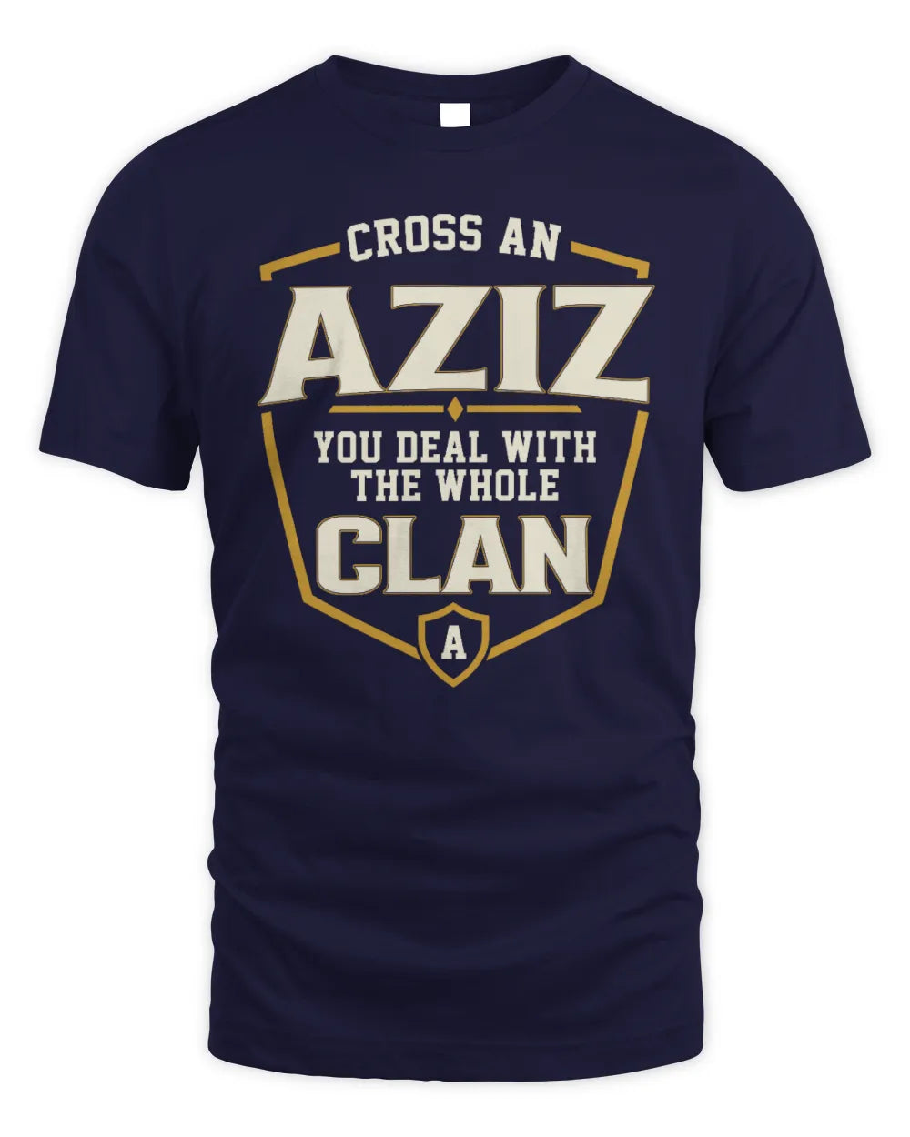 AZIZ NT1-K008 Cross A/An NAME, You Deal With the Whole Clan | Personalized Vintage T-Shirt - Unisex Standard T-Shirt - Navy