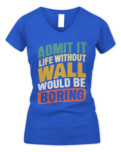 WALL TP88-K4-229
Personalized Funny Quote Apparel “Life Without NAME Would Be Boring” - Women's V-Neck T-Shirt - Royal