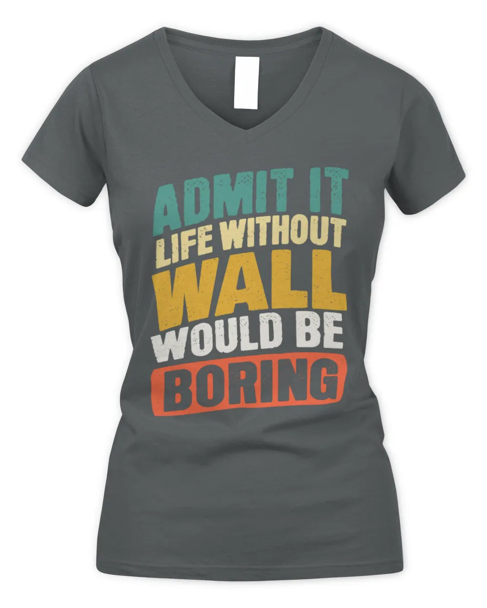 WALL TP88-K4-229
Personalized Funny Quote Apparel “Life Without NAME Would Be Boring” - Women's V-Neck T-Shirt - Charcoal