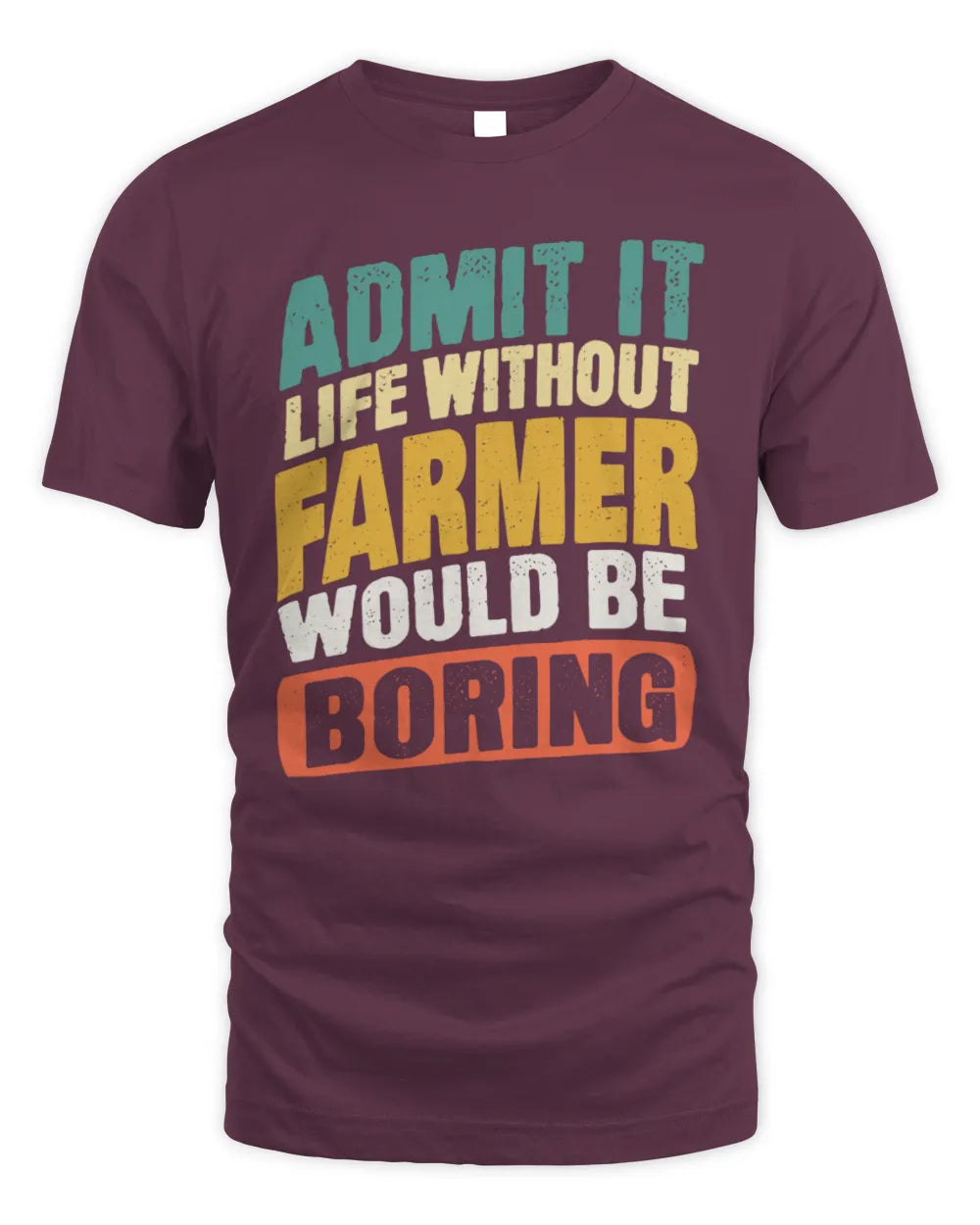 FARMER TP88-K4-229
Personalized Funny Quote Apparel “Life Without NAME Would Be Boring” - Unisex Standard T-Shirt - Maroon