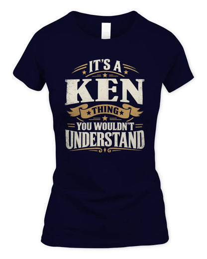 KEN P08 TH51 - Personalized “It’s a/an [NAME] Thing – You Wouldn’t Understand” Shirt - Women's Standard T-Shirt - Navy