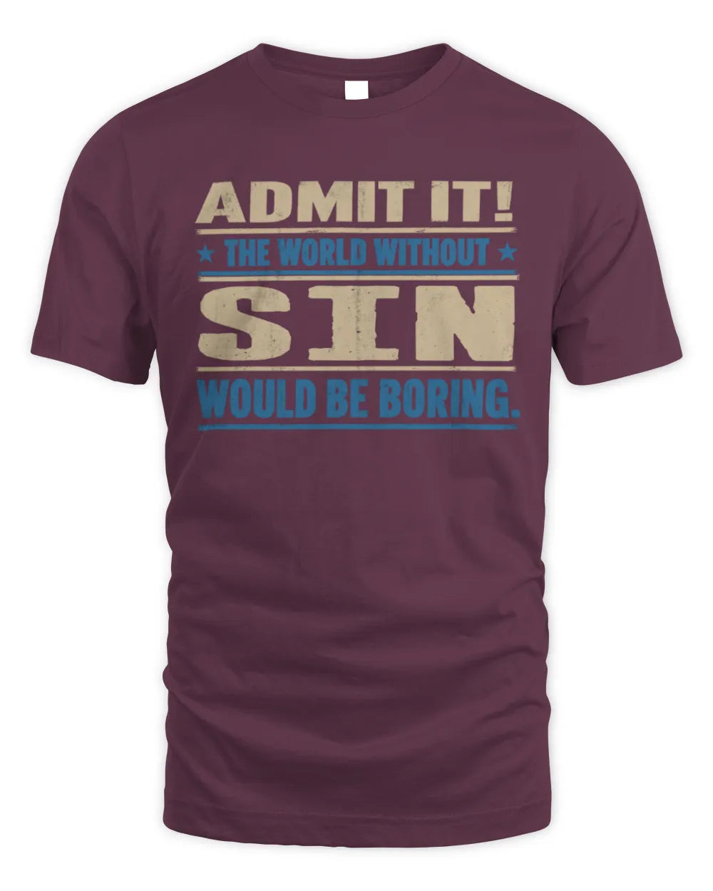 SIN TP68-K2-968 – Personalized Funny Quote Apparel “The World Without NAME Would Be Boring” - Unisex Standard T-Shirt - Maroon