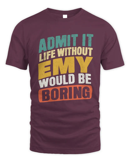 EMY TP88-K4-229
Personalized Funny Quote Apparel “Life Without NAME Would Be Boring” - Unisex Standard T-Shirt - Maroon