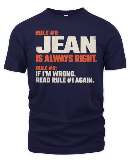JEAN NP1-H006 - Always Right Personalized Name T-Shirt – Funny Custom Name Shirt - Unisex Standard T-Shirt - Navy