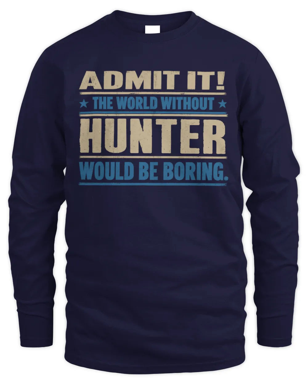 HUNTER TP68-K2-968 – Personalized Funny Quote Apparel “The World Without NAME Would Be Boring” - Men's Long Sleeved T-Shirt - Navy
