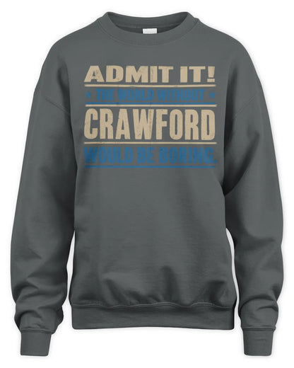 CRAWFORD TP68-K2-968 – Personalized Funny Quote Apparel “The World Without NAME Would Be Boring” - Unisex Sweatshirt - Charcoal