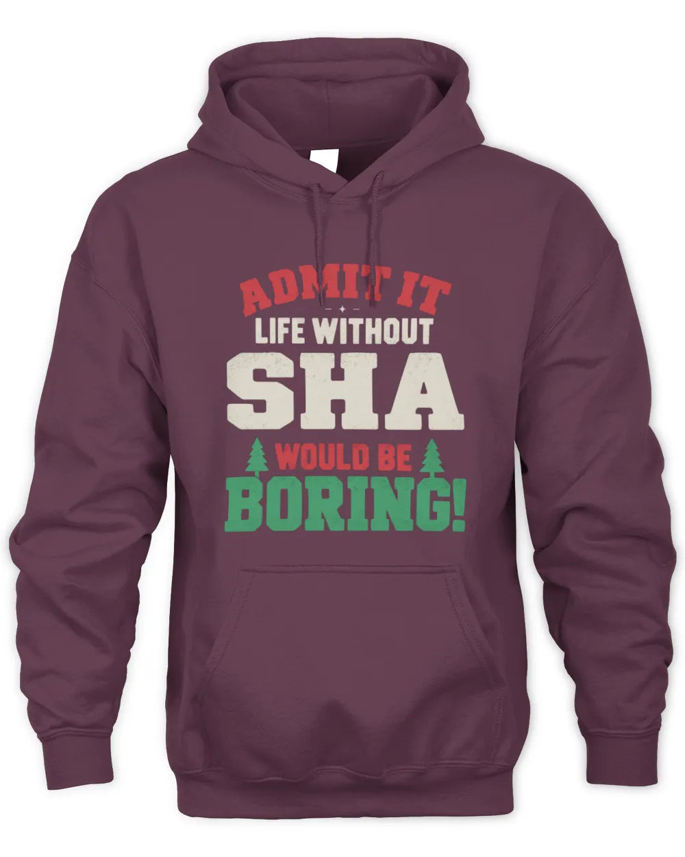 SHA P5 TH08 Christmas T-Shirt – “Life Without NAME Would Be Boring” - Unisex Hoodie - Maroon