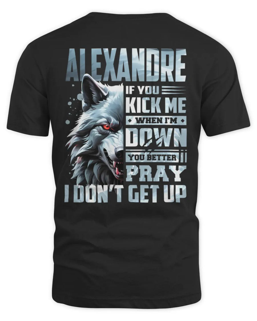 ALEXANDRE AP62-K4-666 - Personalized Fierce Wolf Quote Apparel “If You Kick Me When I’m Down, You Better Pray I Don’t Get Up”