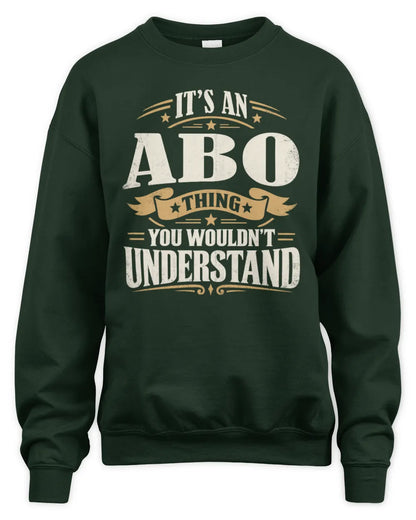 ABO P08 TH51 - Personalized “It’s a/an [NAME] Thing – You Wouldn’t Understand” Shirt - Unisex Sweatshirt - Forest Green