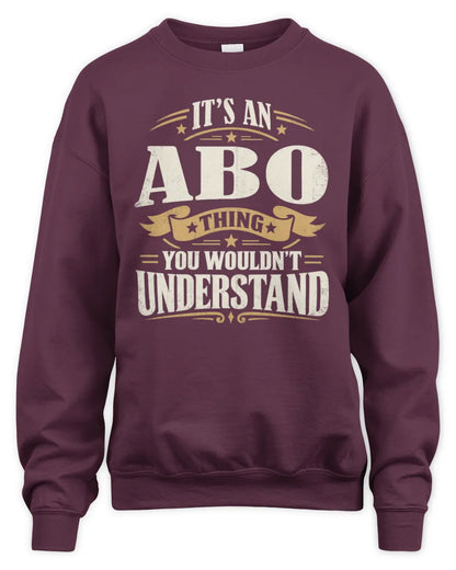 ABO P08 TH51 - Personalized “It’s a/an [NAME] Thing – You Wouldn’t Understand” Shirt - Unisex Sweatshirt - Maroon