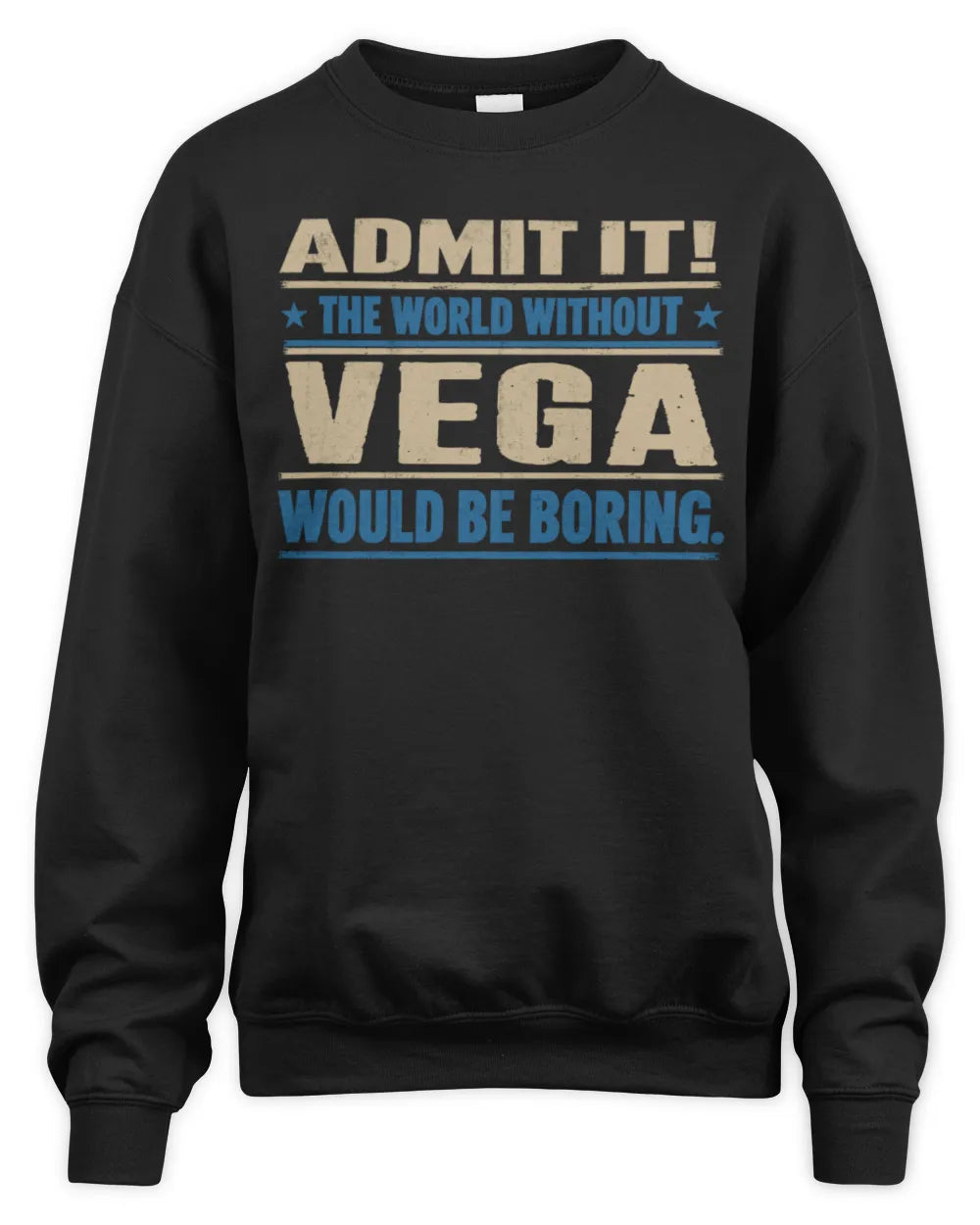 VEGA TP68-K2-968 – Personalized Funny Quote Apparel “The World Without NAME Would Be Boring” - Unisex Sweatshirt - Black