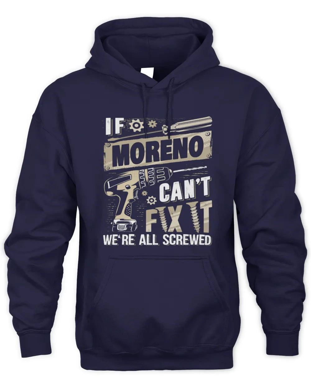 MORENO TX03 P02 - Personalized Handyman Mechanic Shirt “If NAME Can’t Fix It, We’re All Screwed” - Unisex Hoodie - Navy