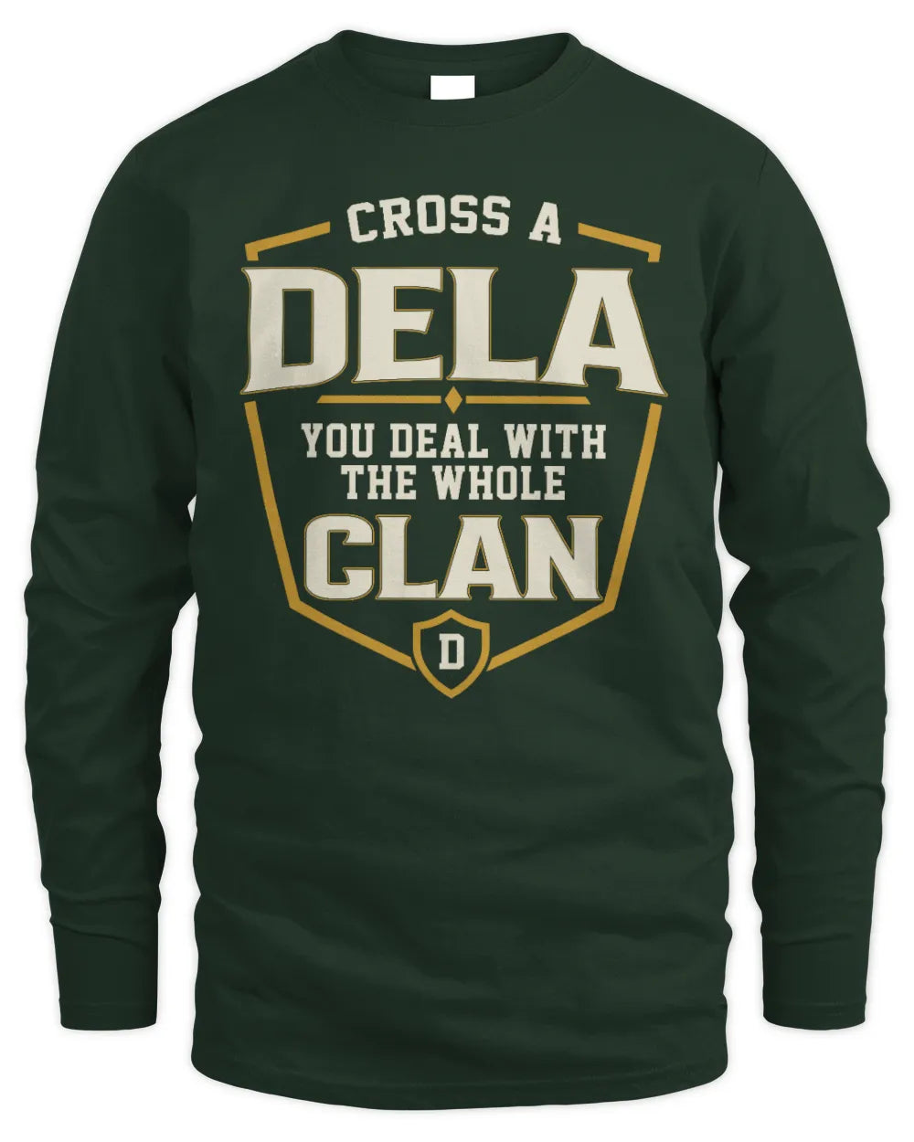 DELA NT1-K008 Cross A/An NAME, You Deal With the Whole Clan | Personalized Vintage T-Shirt - Men's Long Sleeved T-Shirt - Forest Green
