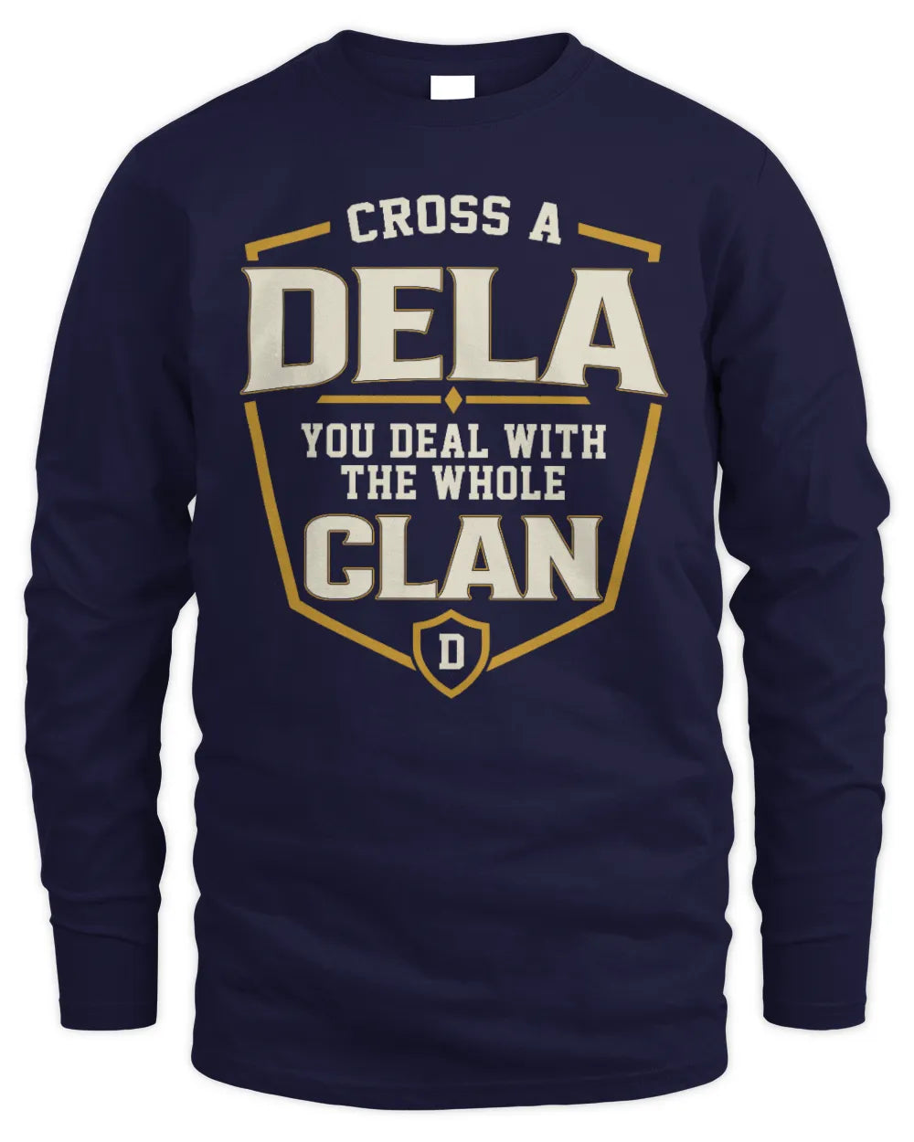 DELA NT1-K008 Cross A/An NAME, You Deal With the Whole Clan | Personalized Vintage T-Shirt - Men's Long Sleeved T-Shirt - Navy