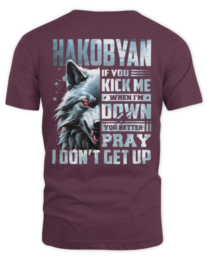 HAKOBYAN AP62-K4-666 - Personalized Fierce Wolf Quote Apparel “If You Kick Me When I’m Down, You Better Pray I Don’t Get Up” - Unisex Standard T-Shirt - Maroon