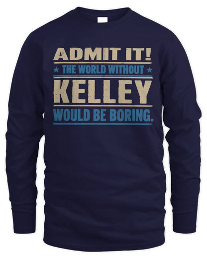 KELLEY TP68-K2-968 – Personalized Funny Quote Apparel “The World Without NAME Would Be Boring” - Men's Long Sleeved T-Shirt - Navy
