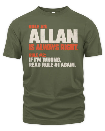 ALLAN NP1-H006 - Always Right Personalized Name T-Shirt – Funny Custom Name Shirt - Unisex Standard T-Shirt - Military Green