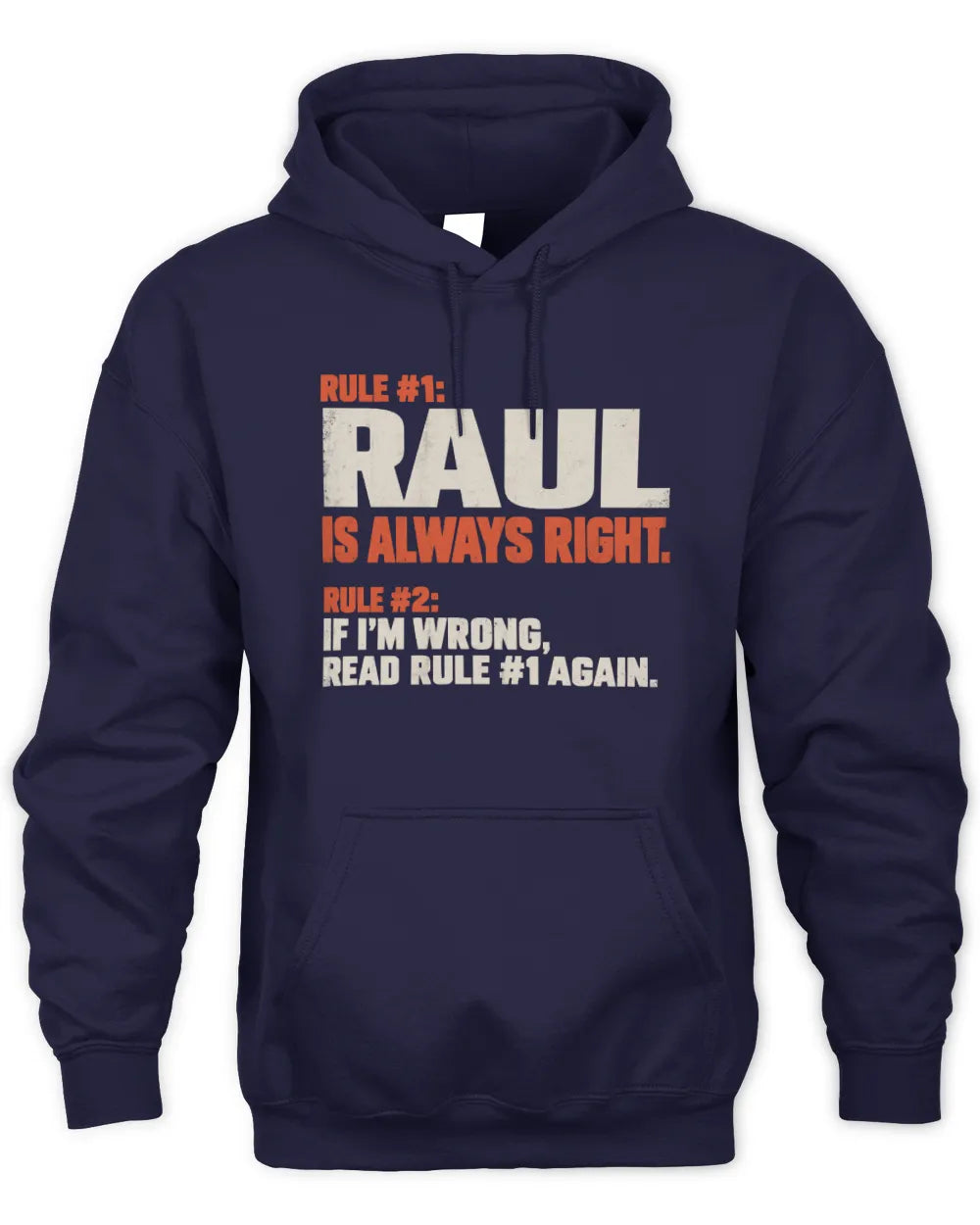 RAUL NP1-H006 - Always Right Personalized Name T-Shirt – Funny Custom Name Shirt - Unisex Hoodie - Navy