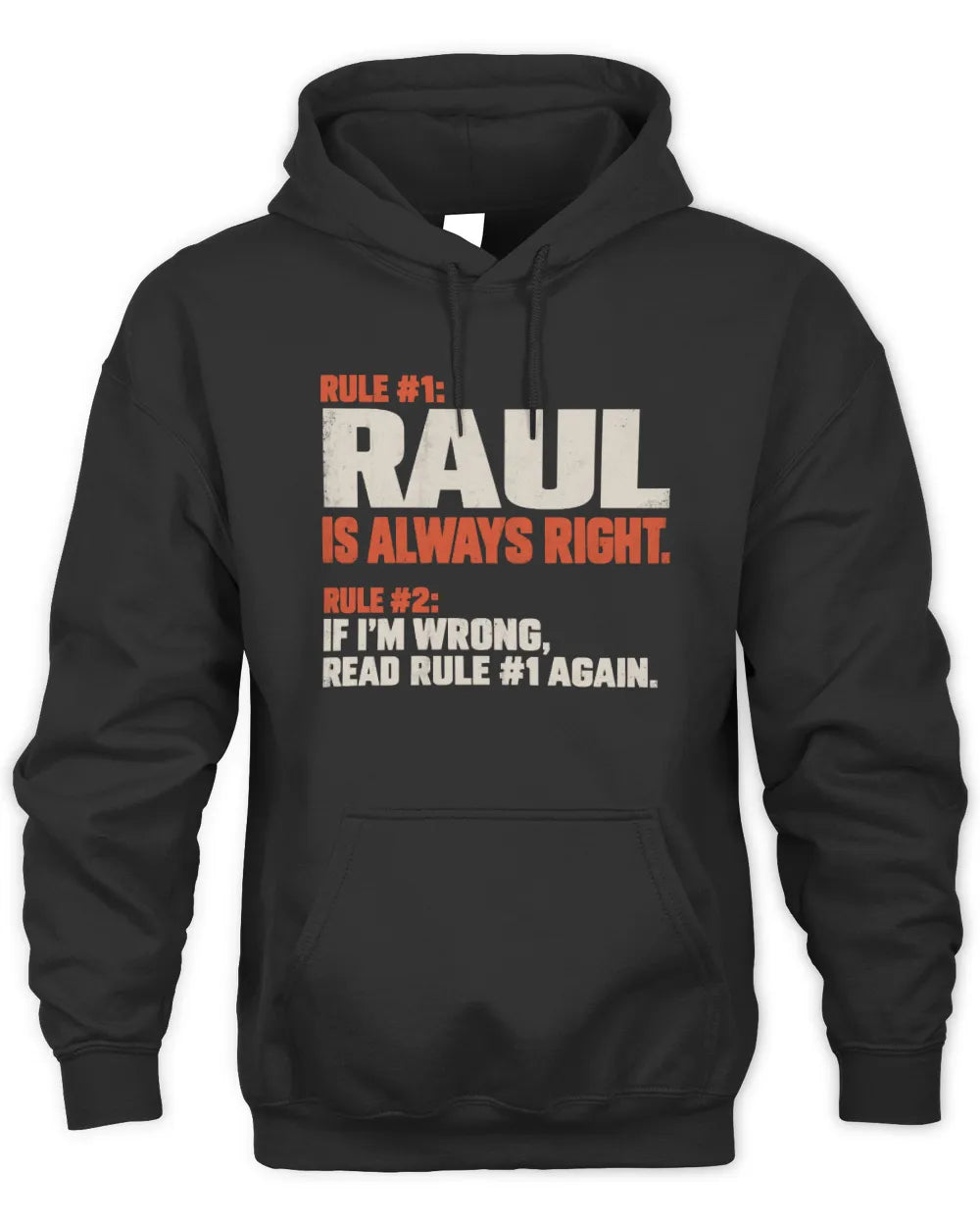 RAUL NP1-H006 - Always Right Personalized Name T-Shirt – Funny Custom Name Shirt - Unisex Hoodie - Black