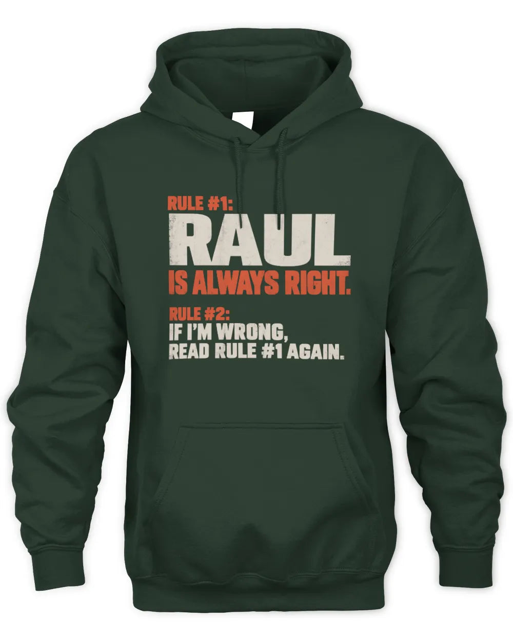 RAUL NP1-H006 - Always Right Personalized Name T-Shirt – Funny Custom Name Shirt - Unisex Hoodie - Forest Green