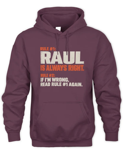 RAUL NP1-H006 - Always Right Personalized Name T-Shirt – Funny Custom Name Shirt - Unisex Hoodie - Maroon
