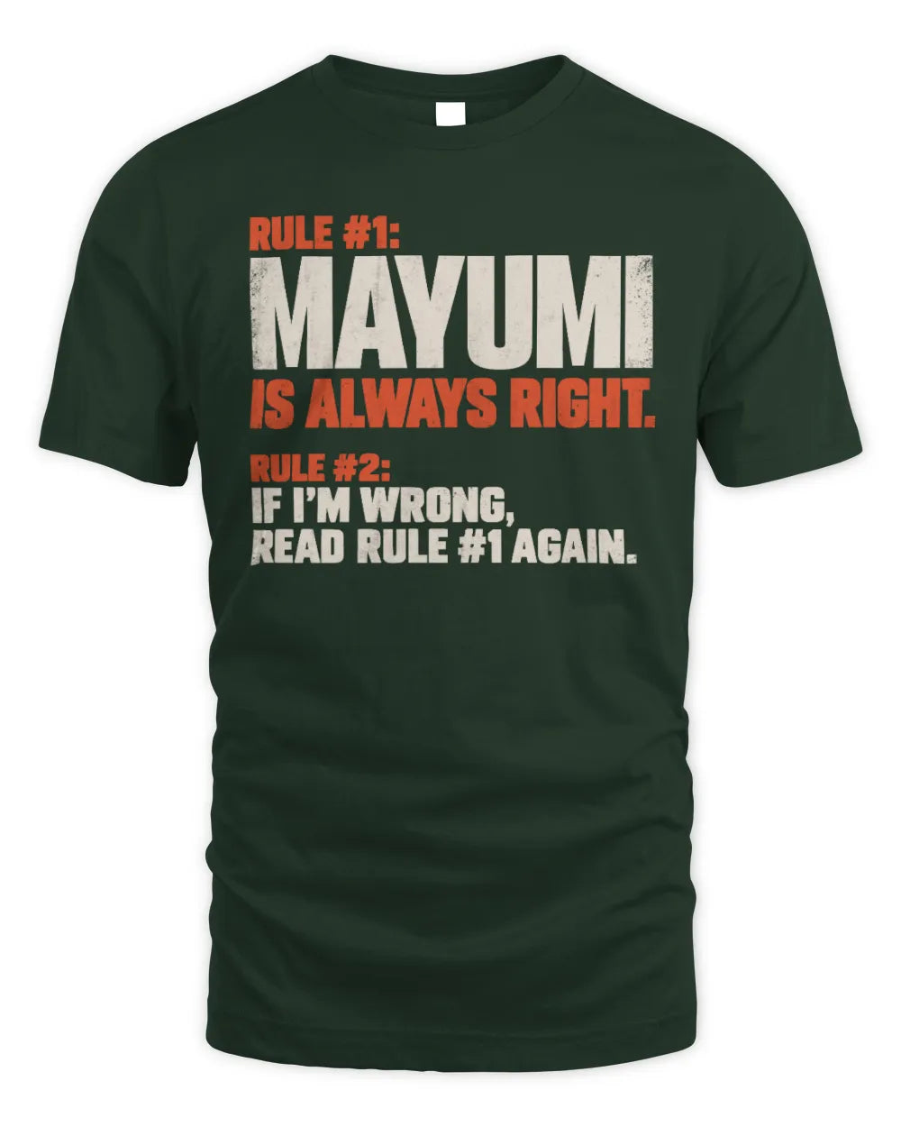 MAYUMI NP1-H006 
Always Right Personalized Name T-Shirt – Funny Custom Name Shirt - Unisex Standard T-Shirt - Forest Green