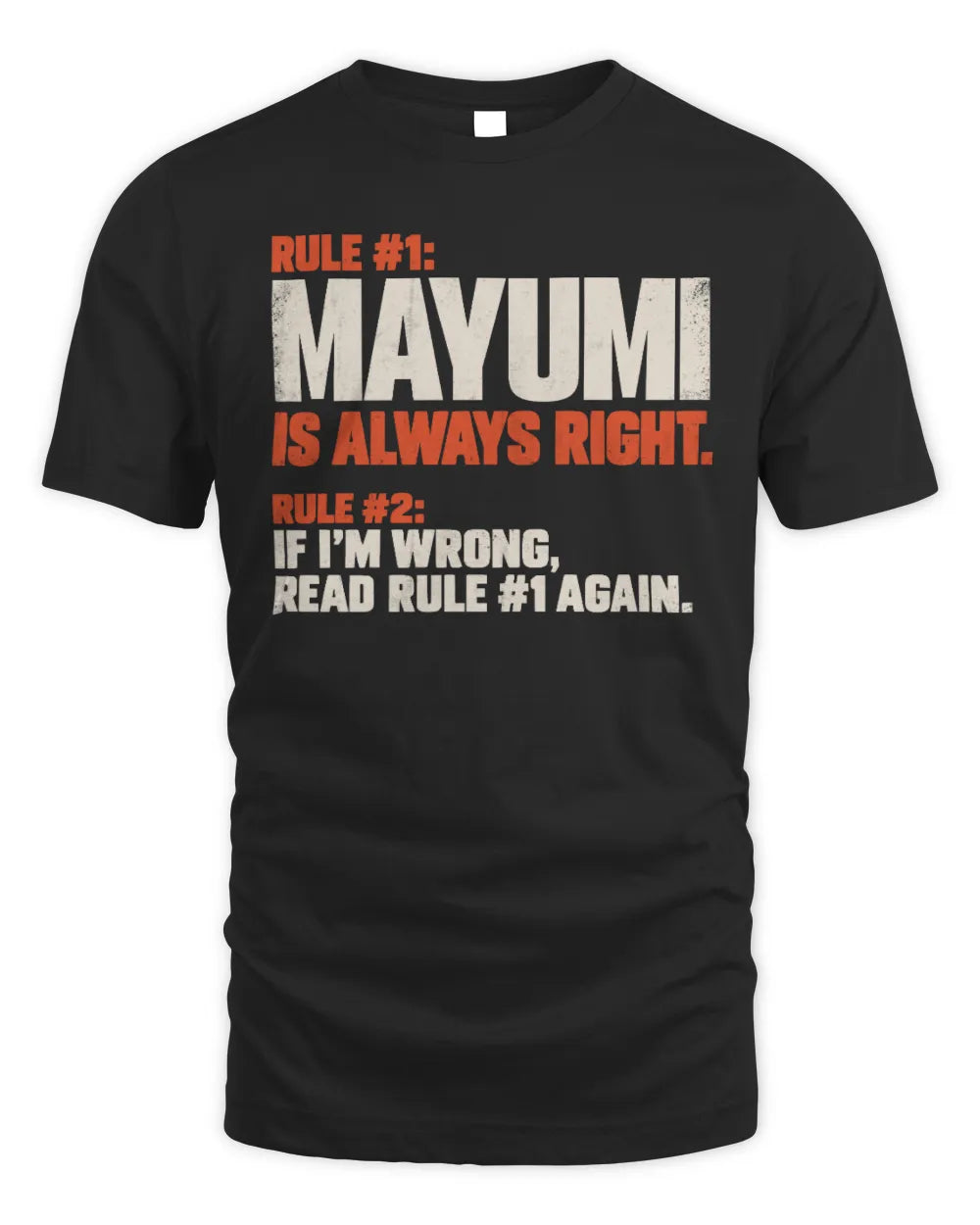 MAYUMI NP1-H006 
Always Right Personalized Name T-Shirt – Funny Custom Name Shirt - Unisex Standard T-Shirt - Black