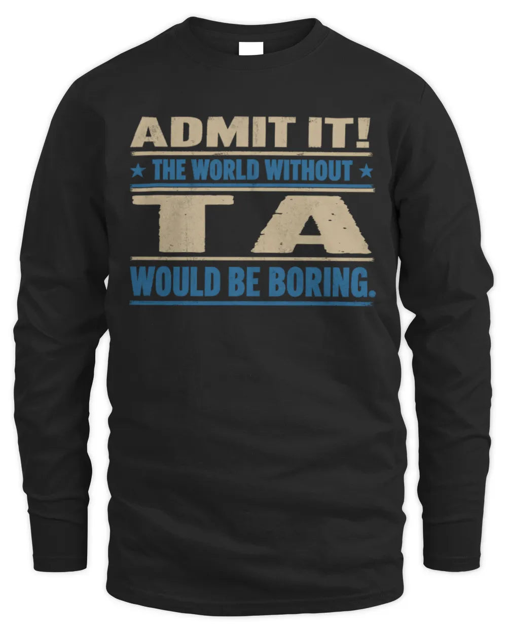 TA TP68-K2-968 – Personalized Funny Quote Apparel “The World Without NAME Would Be Boring” - Men's Long Sleeved T-Shirt - Black