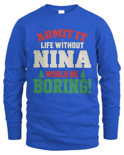 NINA P5 TH08 Christmas T-Shirt – “Life Without NAME Would Be Boring” - Men's Long Sleeved T-Shirt - Royal