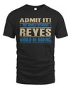 REYES TP68-K2-968 – Personalized Funny Quote Apparel “The World Without NAME Would Be Boring”