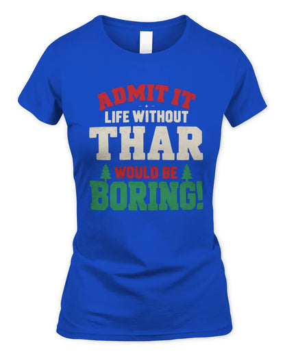 THAR P5 TH08 Christmas T-Shirt – “Life Without NAME Would Be Boring” - Women's Standard T-Shirt - Royal