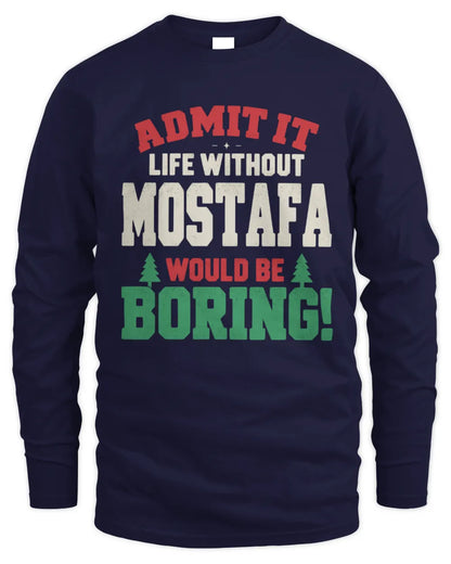 MOSTAFA P5 TH08 Christmas T-Shirt – “Life Without NAME Would Be Boring” - Men's Long Sleeved T-Shirt - Navy