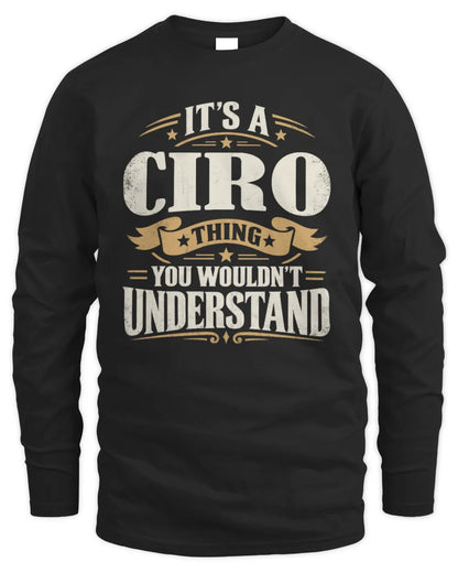 CIRO P08 TH51 - Personalized “It’s a/an [NAME] Thing – You Wouldn’t Understand” Shirt - Men's Long Sleeved T-Shirt - Black
