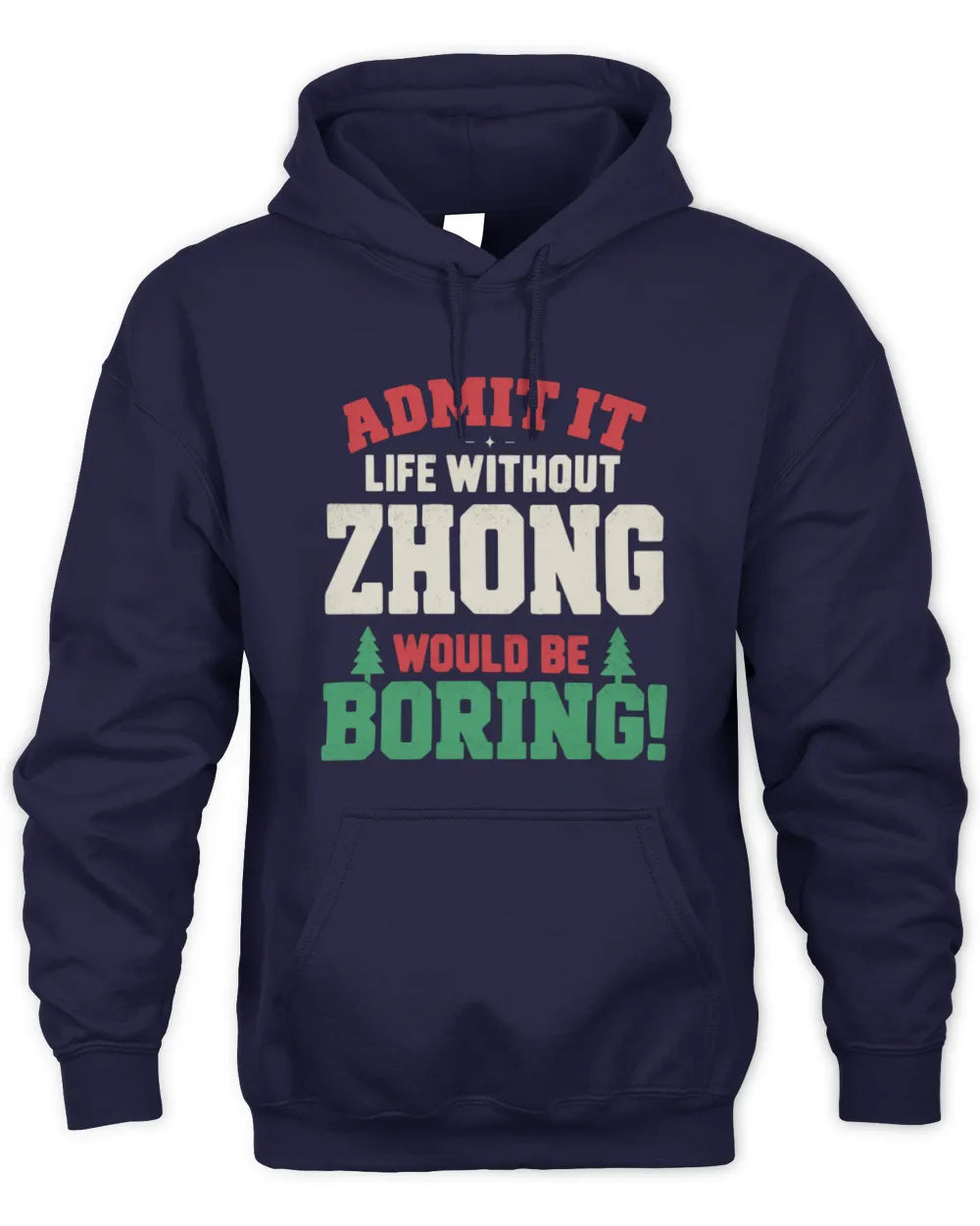 ZHONG P5 TH08 Christmas T-Shirt – “Life Without NAME Would Be Boring” - Unisex Hoodie - Navy