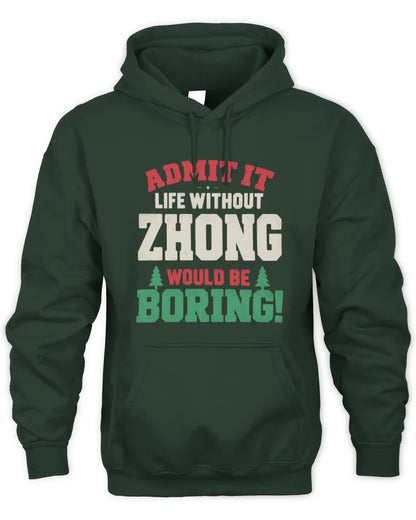 ZHONG P5 TH08 Christmas T-Shirt – “Life Without NAME Would Be Boring” - Unisex Hoodie - Forest Green