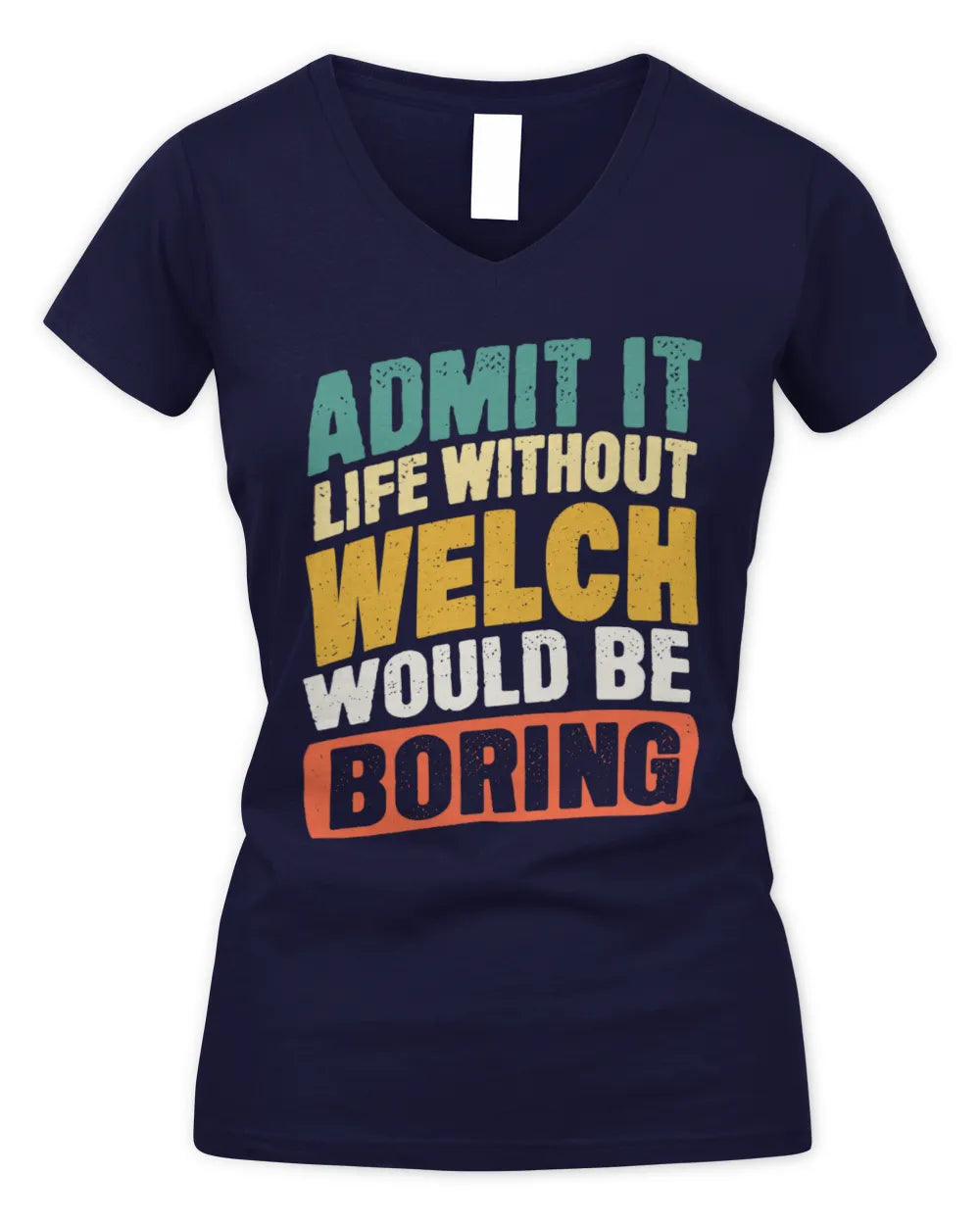 WELCH TP88-K4-229
Personalized Funny Quote Apparel “Life Without NAME Would Be Boring” - Women's V-Neck T-Shirt - Navy